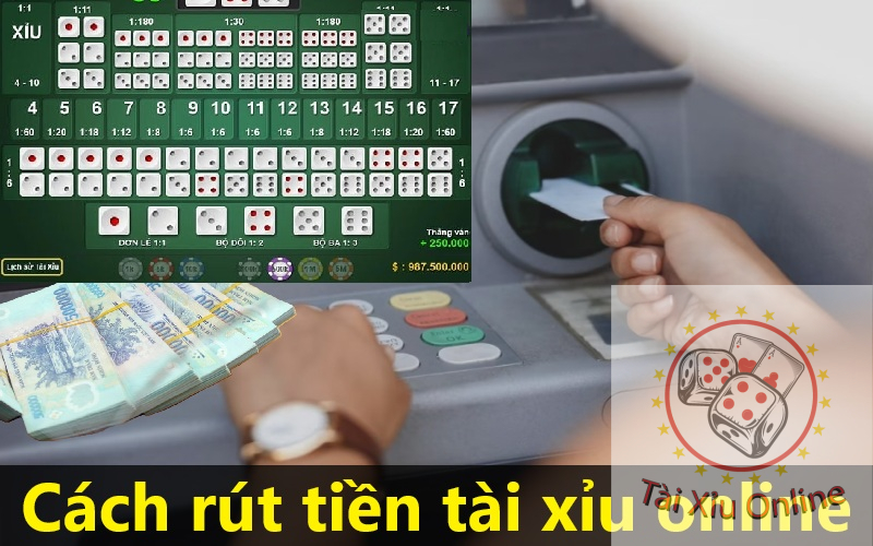 Cách rút tiền tài xỉu online